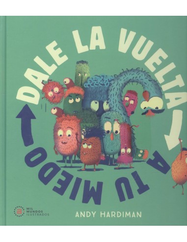 Dale la vuelta a tu miedo