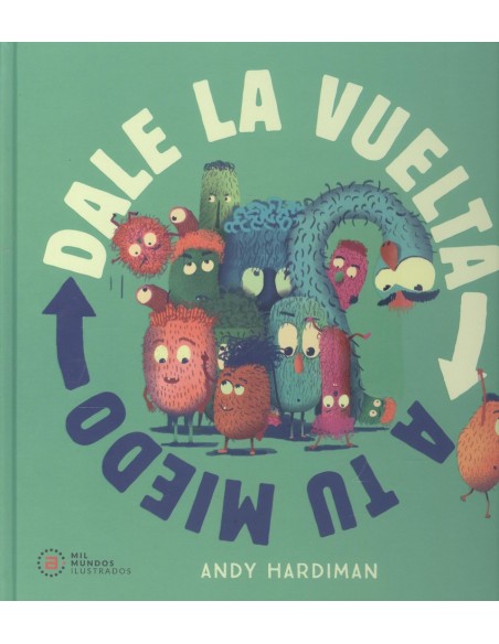 Dale la vuelta a tu miedo