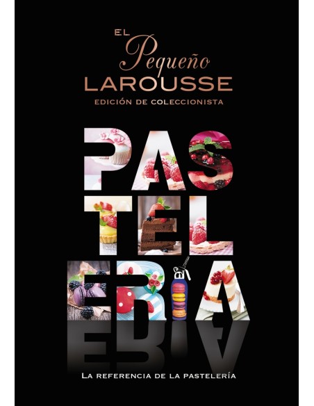 El Pequeno Larousse de la pasteleria