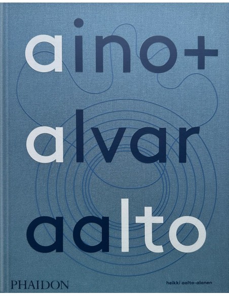 Aino Alvar Aalto A Life Together