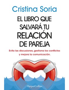 El libro que salvara tu relacion de pareja Evita las discusiones gestiona los conflictos y mejora la comunicacion