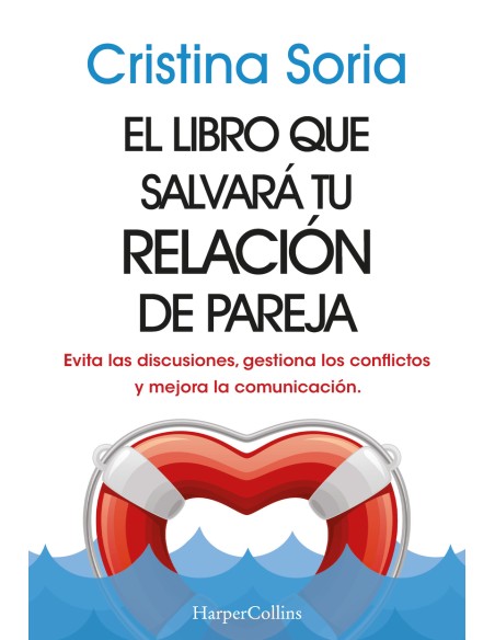 El libro que salvara tu relacion de pareja Evita las discusiones gestiona los conflictos y mejora la comunicacion El libro que salvara tu relacion de pareja Evita las discusiones gestiona los conflictos y mejora la comunicacion