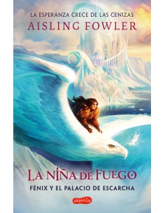 La nina de fuego Fenix y el palacio de escarcha Libro 2