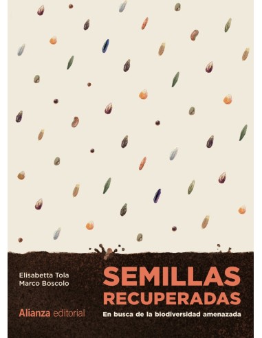 Semillas recuperadas En busca de la biodiversidad amenazada