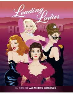 LEADING LADIES EL ARTE DE ALEJANDRO MOGOLLO