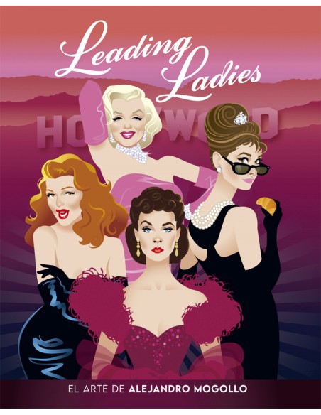 LEADING LADIES EL ARTE DE ALEJANDRO MOGOLLO