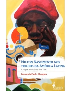 Milton Nascimento nos trilhos da America Latina