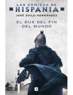 El dux del fin del mundo Las cenizas de Hispania 3