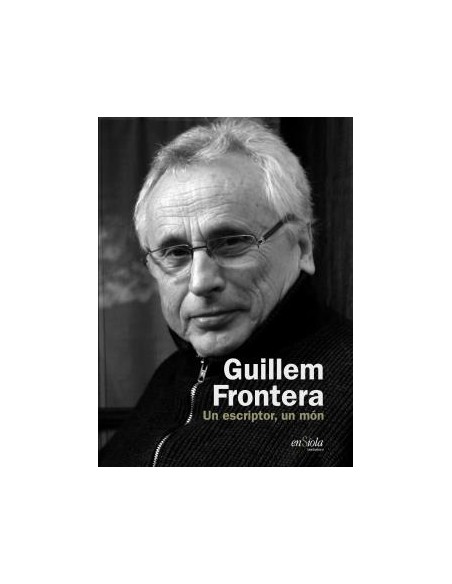 GUILLEM FRONTERA UN ESCRIPTOR UN MON