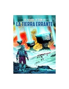 LOS MUNDOS DE CIXIN LIU LA TIERRA ERRANTE