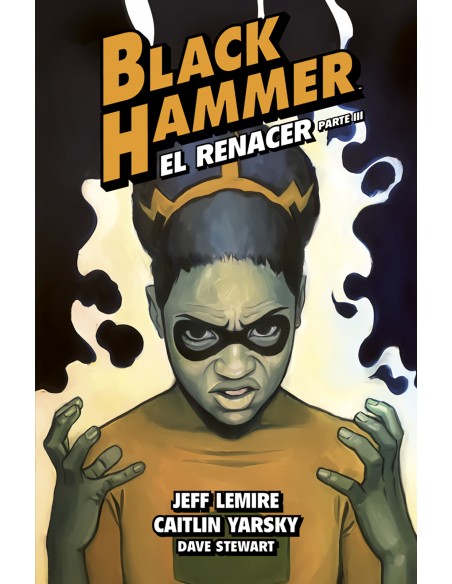 Black Hammer 7 El renacer Parte III