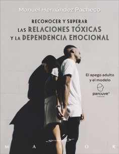 Reconocer y superar las relaciones toxicas y la dependencia