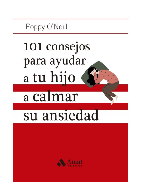 101 CONSEJOS PARA AYUDAR A TU HIJO A CALMAR SU ANSIEDAD