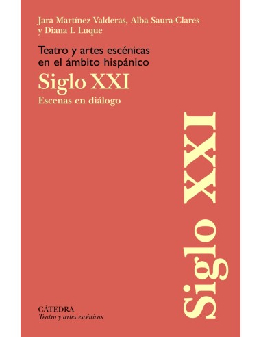 Teatro y artes escenicas en el ambito hispanico Siglo XXI