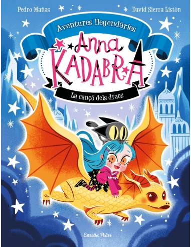 Anna Kadabra Aventures llegendaries 2 La canco dels dracs