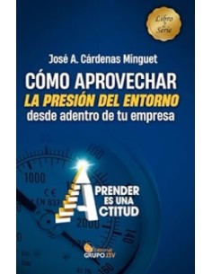 COMO APROVECHAR LA PRESION DEL ENTORNO DESDE ADENTRO DE TU EMPRESA II