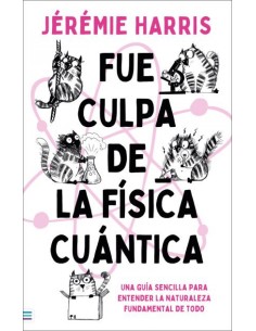 Fue culpa de la fisica cuantica