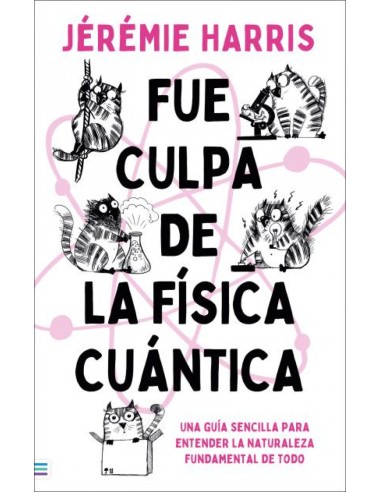 Fue culpa de la fisica cuantica