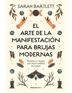 El arte de la manifestacion para brujas modernas