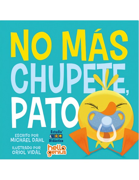 NO MAS CHUPETE PATO LIBRO EDUCATIVO