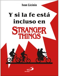 Y si la fe esta incluso en Stranger Things