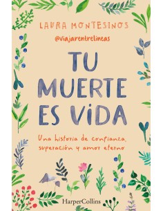 Tu muerte es vida Una historia de confianza superacion y amor eterno