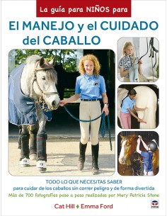 La guia para ninos para el manejo y el cuidado del caballo