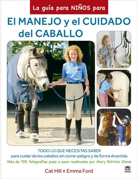 La guia para ninos para el manejo y el cuidado del caballo