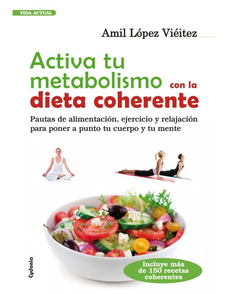 Activa tu metabolismo con la Dieta Coherente