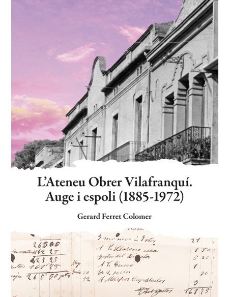 Ateneu Obrer Vilafranqui Auge i espoli 1885 1972
