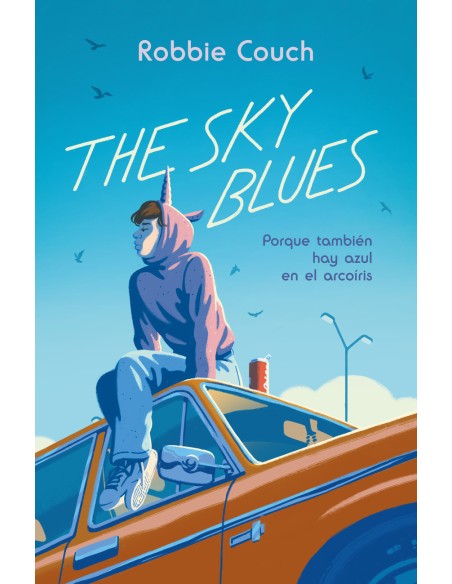 The Sky Blues Porque tambien hay azul en el arcoiris