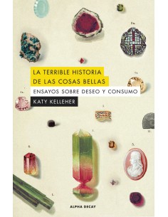 La terrible historia de las cosas bellas