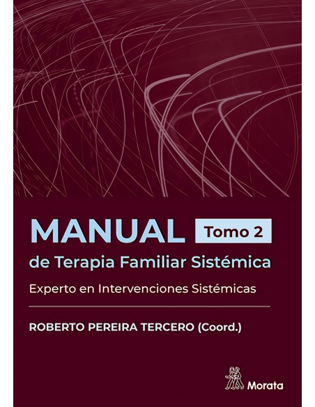 Manual de Terapia Familiar Sistemica Experto en Intervenciones Sistemicas Tomo 2