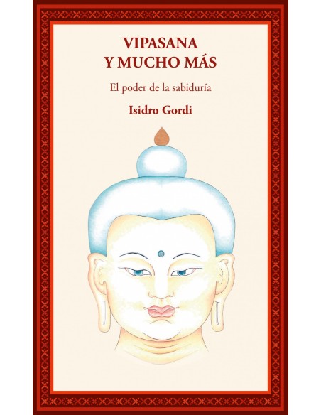 VIPASANA Y MUCHO MAS EL PODER DE LA SABIDURIA