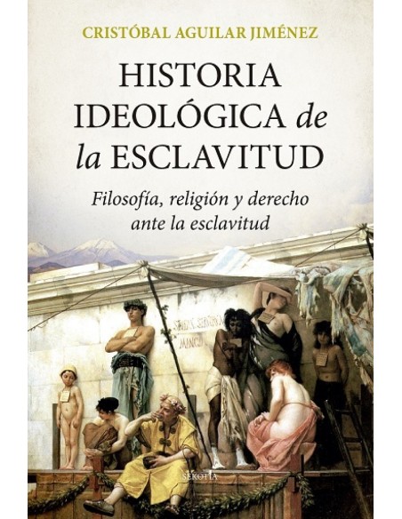 HISTORIA IDEOLOGICA DE LA ESCLAVITUD