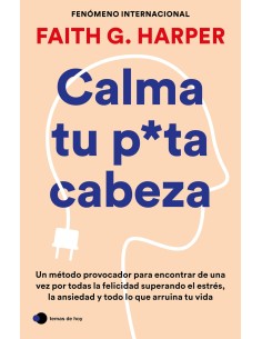 Calma tu puta cabeza