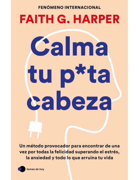 Calma tu puta cabeza