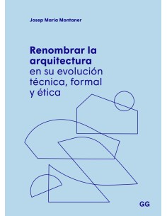 Renombrar la arquitectura en su evolucion tecnica formal y etica