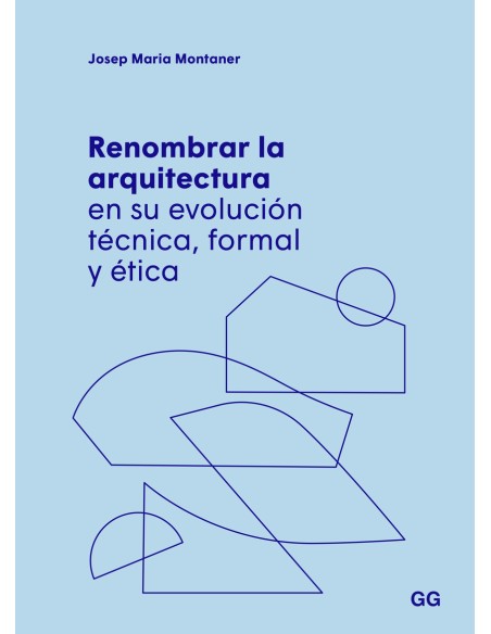 Renombrar la arquitectura en su evolucion tecnica formal y etica