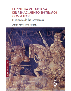 La pintura valenciana en el Renacimiento en tiempos convulsos