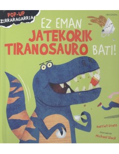 Ez eman jatekorik tiranosauro bati