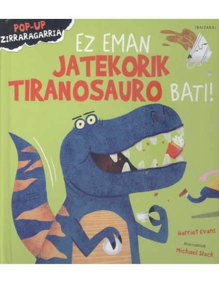 Ez eman jatekorik tiranosauro bati