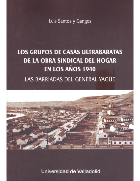 Grupos de casas ultrabaratas obra sindical hogar anos 1940