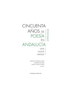 CINCUENTA ANOS DE POESIA EN ANDALUCIA 1970 2022