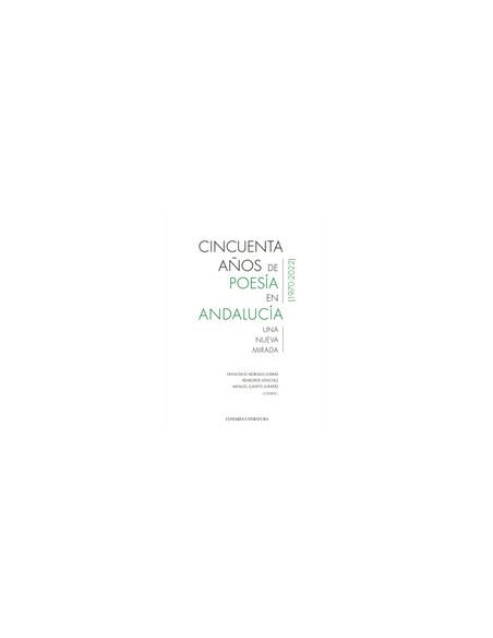 CINCUENTA ANOS DE POESIA EN ANDALUCIA 1970 2022