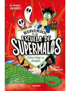 Escuela de supermalos 2 Como robar un dragon