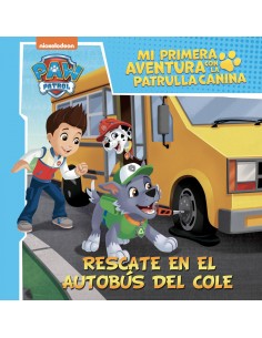 Rescate en el autobus del cole Mi primera aventura con la Patrulla Canina Paw Patrol