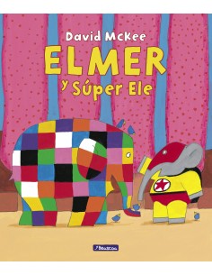 Elmer Un cuento Elmer y Super Ele