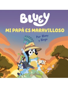 Bluey Un cuento Mi papa es maravilloso edicion en espanol