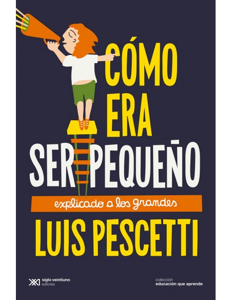 Como era ser pequeno explicado a los grandes